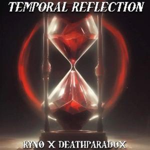Temporal Reflection (feat. RYN0)