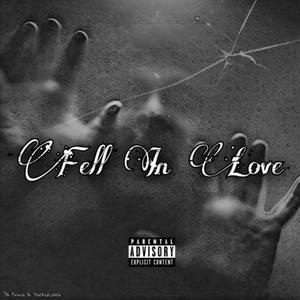 I FELL IN LOVE (Explicit)