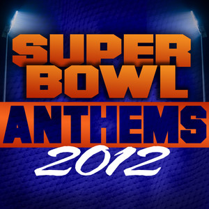 Super Bowl 2012 Anthems