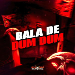 Bala de Dum Dum (Explicit)