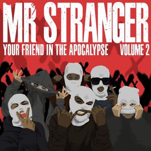 MR STRANGER IS YOUR FRIEND IN THE APOCALYPSE VOLUME 2 (Explicit)