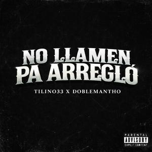 No Llamen Pa Arreglo (feat. DobleMantho)