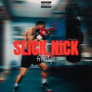 Slick Nick Freestyle (Explicit)