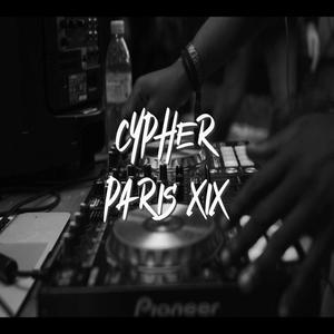 Cypher Édition Paris XIX (feat. C-LEX, Sang Neuf Gang, Black Ceerano, Fading Le D, 6ZAYE, GabinaR, Power Genius, Dadi16, Dydy'R, Colossal 16T & Assirdi) [Explicit]