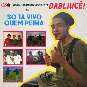 SÓ TÁ VIVO QUEM PELEIA (Explicit)