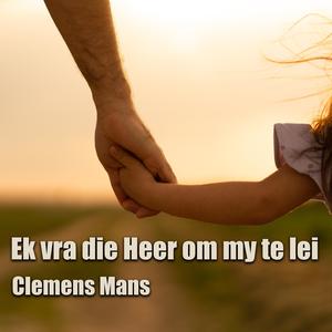 Ek vra die Heer om my te lei