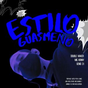 Estilo guasmeño (feat. Mc Topo, Acti2, Yeya, Leiver, Yunnox, El Taita, Ronny Mc, Sharat, Lince Lion & Gnio 31) (Explicit)