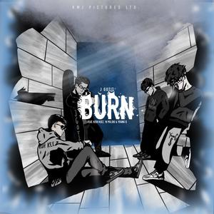 BURN (feat. J GOTIT) [Explicit]