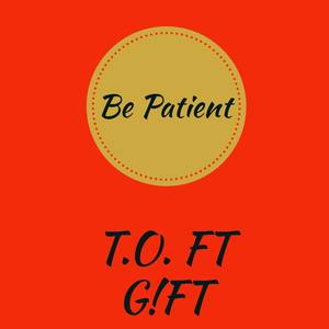 Be Patient