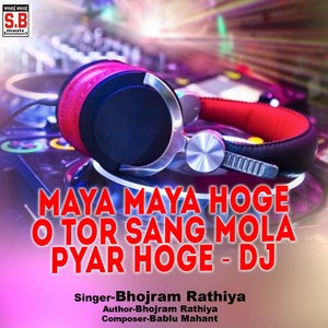 Maya Maya Hoge O Tor Sang Mola Pyar Hoge - Dj