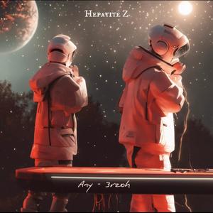 Hepatite Z (feat. 3rzoh) (Explicit)