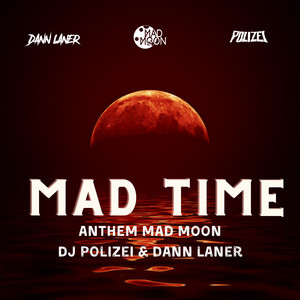 Mad Time (Anthem Mad Moon)