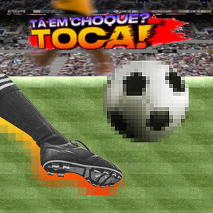 TÁ EM CHOQUE, TOCA