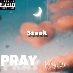 Pray (feat. 3zeek) (Explicit)