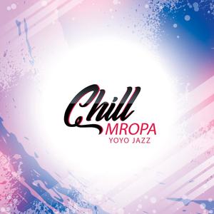 Chill Mropa (Explicit)