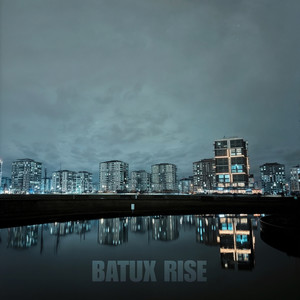 Batux Rise (Explicit)