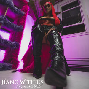 Hang With Us (Explicit)