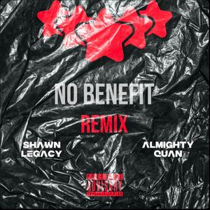No Benefit (feat. Almighty Quan) (Remix|Explicit)