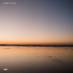 How It Was (Explicit)