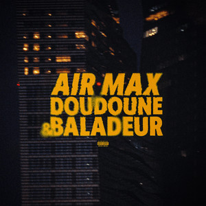 AIR MAX, DOUDOUNE & BALADEUR (Explicit)