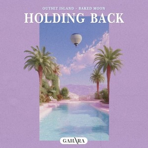 Holding Back
