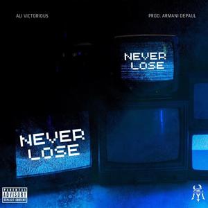 Never Lose (Explicit)