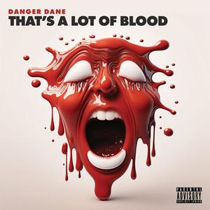 That's A Lot of Blood (Explicit)