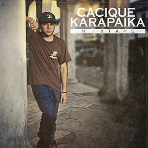 Cacique Karapaika (Explicit)