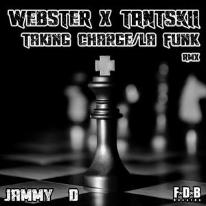 Taking Charge / La Funk (feat. Webster & Tantskii) (Jammy D Rmx|Explicit)