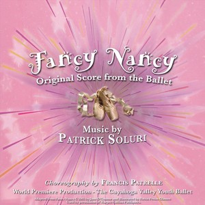 Fancy Nancy (Original Score from the Ballet)