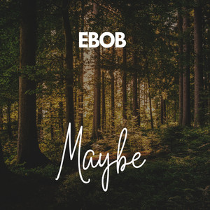 Maybe