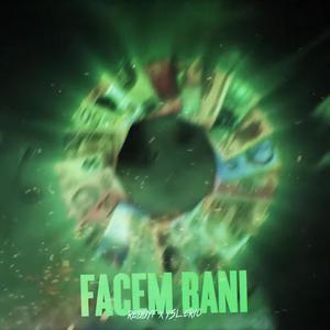 Facem Bani (feat. Reddyt & Ysl Eric) [Explicit]