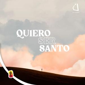 Quiero Ser Santo (feat. Be You Music)