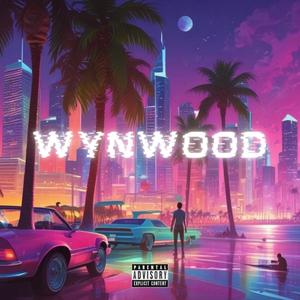 WYNWOOD (feat. Frati) (Explicit)