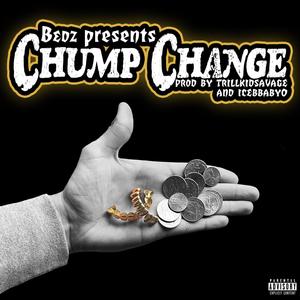 Chump Change (Explicit)