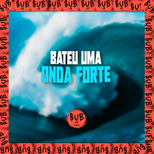 Bateu uma Onda Forte (Explicit)