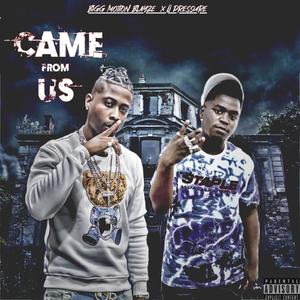 Came From Us (feat. Li Pressure) [Explicit]