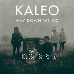 Way Down We Go (DJ DSpin Ben Remix|Remix)