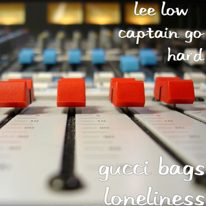 Gucci Bags & Loneliness (Explicit)