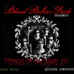 Blood Before Pride Presents: Tidings of Macabre Joy