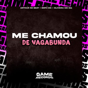 Me Chamou de Vagabunda (Explicit)