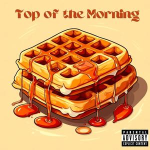 Top of the Morning (Explicit)