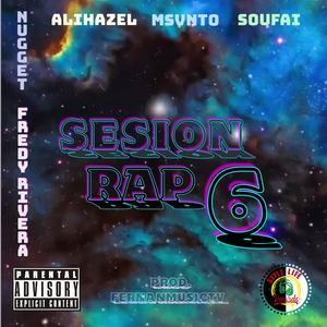 Sesion rap 6 (feat. Fernan Music Tv, Msvnto, Fredy Rivera, Soufai & Nugget) (Explicit)