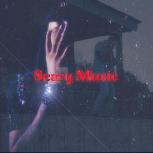 scary music (Explicit)