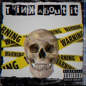 Think about it (feat. Foe Chazz) [Explicit]