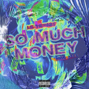 So Much Money (Explicit)