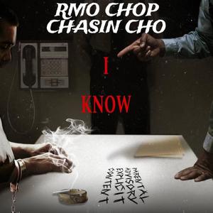 I Know (feat. CHASIN CHO) [Explicit]