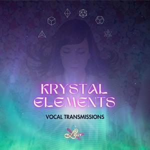 Krystal Elements: Vocal Transmissions