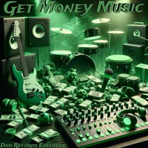 Get Money Music (Explicit)