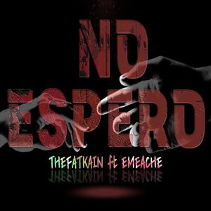 No espero (feat. Emeache) [Explicit]